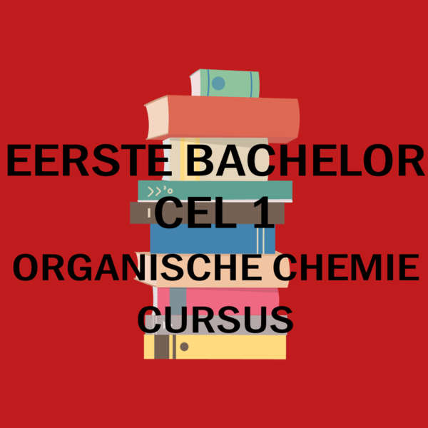 1e bachelor: Cel I (organische chemie)