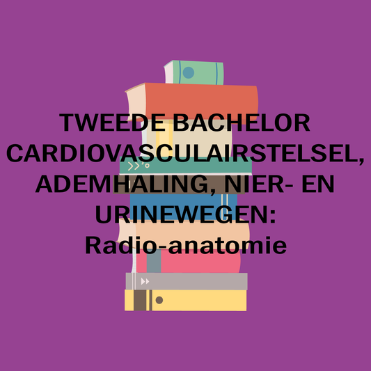 2e Bachelor: Cardiovasculair stelsel, ademhaling, nier en urinewegen (radio-anatomie)